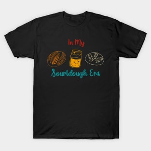 In My Sourdough Era T-Shirt